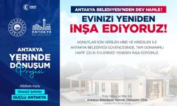 ANTAKYA BELEDİYESİ, ‘YERİNDE DÖNÜŞÜM PROJESİ’ İLE  ŞEHRİN YENİDEN İNŞA SÜRECİNE DESTEK VERECEK