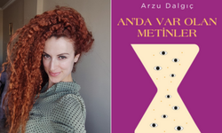 Yeni Kitap: Arzu Dalgıç’ın Anlatımıyla "AN’DA VAR OLAN METİNLER “