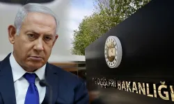 Dışişleri’nden Netanyahu’ya Sert Tepki