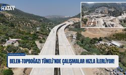Belen-Topboğazı Tüneli’nde Çalışmalar Hızla İlerliyor!