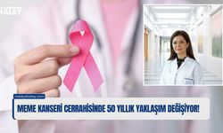 MEME KANSERİ CERRAHİSİN'DE 50 YILLIK YAKLAŞIM DEĞİŞİYOR!
