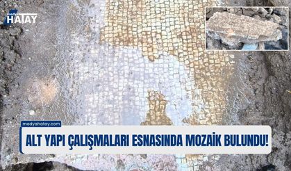 Alt yapı çalışmaları esnasında mozaik bulundu!