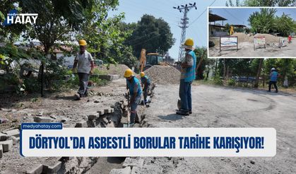 Dörtyol'da Asbestli Borular Tarihe Karışıyor!
