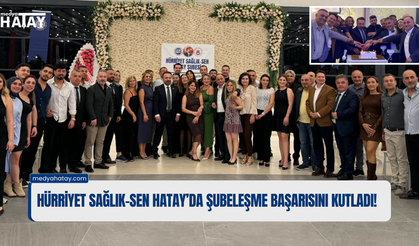 Hürriyet Sağlık-Sen Hatay’da Şubeleşme Başarısını Kutladı!