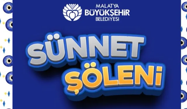 Malatya Büyükşehir Belediyesi sünnet şöleni düzenliyor