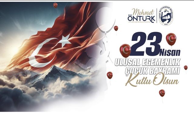 HBB Başkanı Mehmet Öntürk’ten 23 Nisan Mesajı