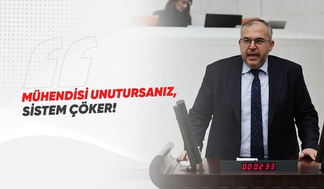 Milletvekili Çalışkan Kamu Mühendislerini Yok Sayarsanız Sistem Çöker