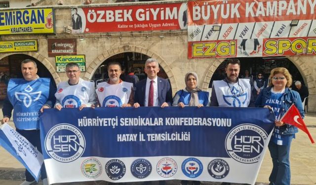 Hür-Sen Hatay’dan 1 Mayıs’ta Güçlü Mesaj: “Artık Laf Değil, Çözüm İstiyoruz!”