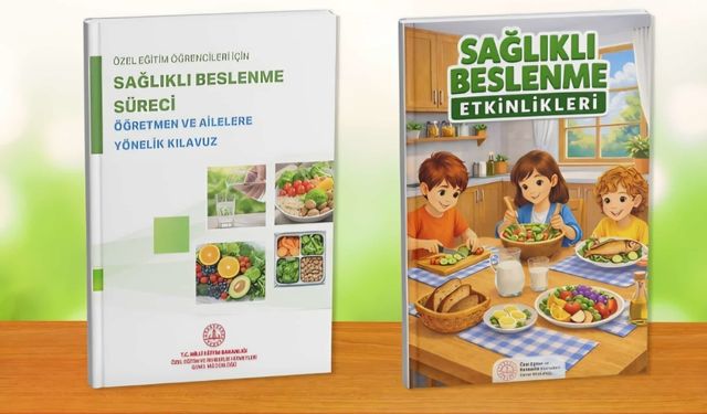 Özel Eğitim Öğrencilerine Sağlıklı Beslenme Kılavuzu ve Etkinlik Kitabı