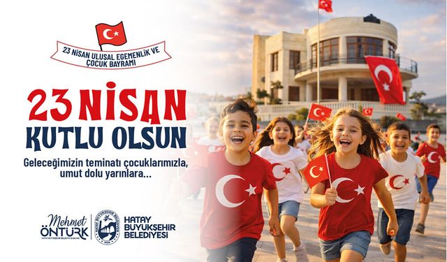 Başkan Öntürk’ten 23 Nisan Mesajı