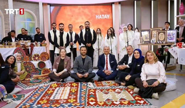 Hatay Değerleri TRT 1 Ekranlarında Tanıtıldı