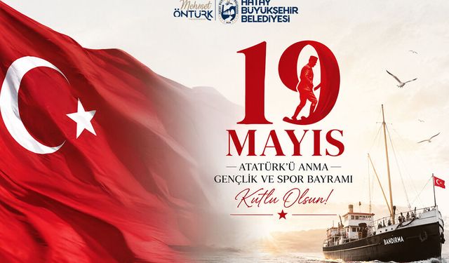 Başkan Öntürk’ten 19 Mayıs Mesajı!