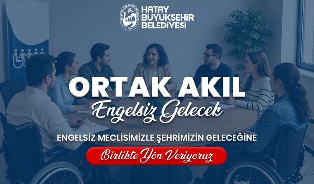 Hatay’da Engelliler Meclisi İçin İlk Adım Atıldı
