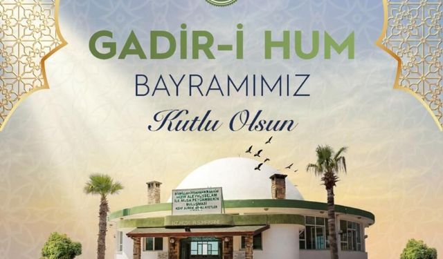 Başkan Öntürk’ten Gadir-i Hum Bayramı Mesajı
