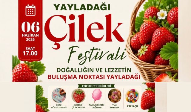 Yayladağı’nda Çilek Festivali Coşkusu Yaşanacak!