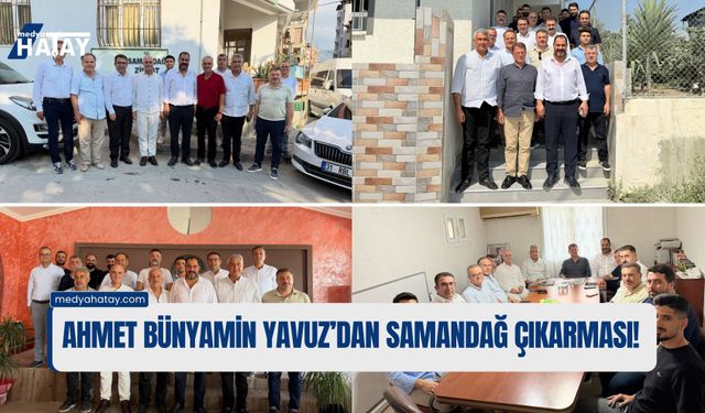 Ahmet Bünyamin Yavuz’dan Samandağ Çıkarması!