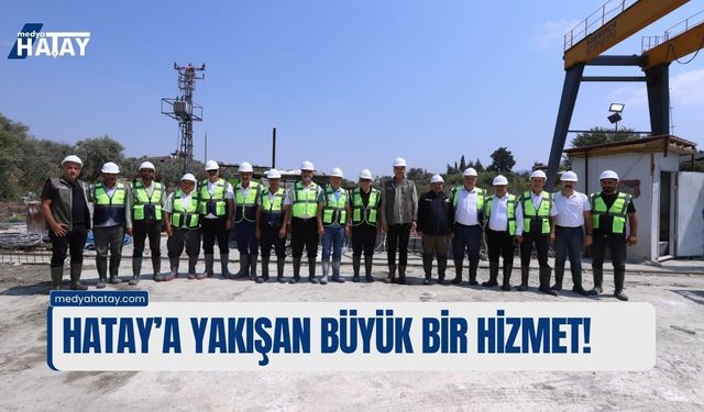 Hatay’a Yakışan Büyük Bir Hizmet!