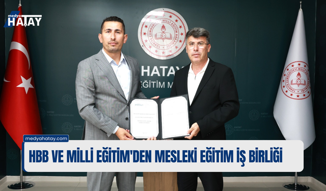 HBB ve Milli Eğitim'den Mesleki Eğitim İş Birliği