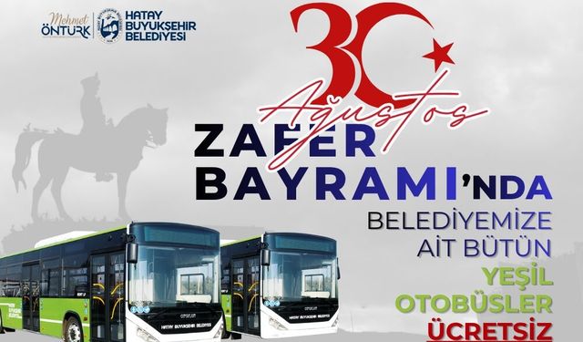 30 Ağustos Zafer Bayramı’nda Ücretsiz Ulaşım Müjdesi!