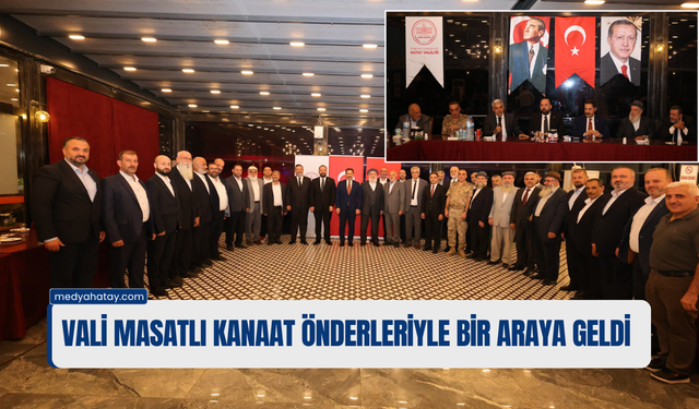Vali Masatlı Kanaat Önderleriyle Bir Araya Geldi