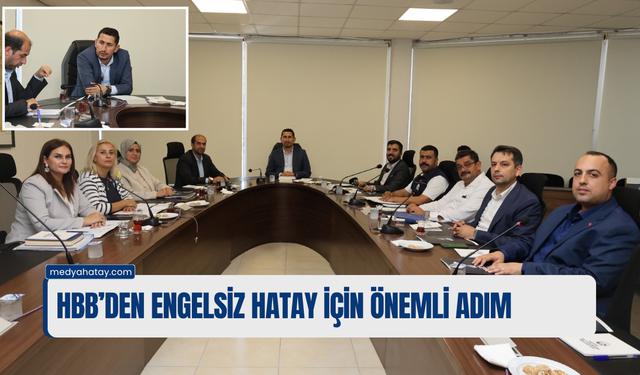 HBB’den Engelsiz Hatay İçin Önemli Adım