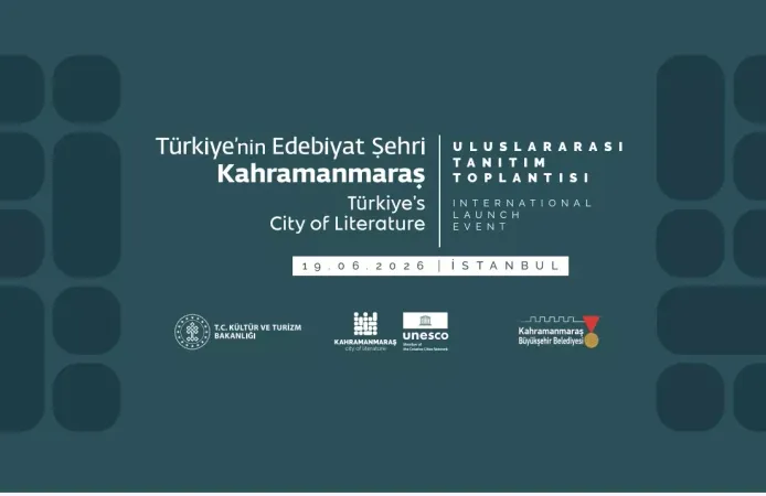 Kahramanmaraş UNESCO Edebiyat Şehri Olarak İstanbul'da Tanıtılacak