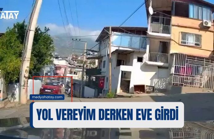 İskenderun'da Yol Vereyim Derken Eve Girdi!