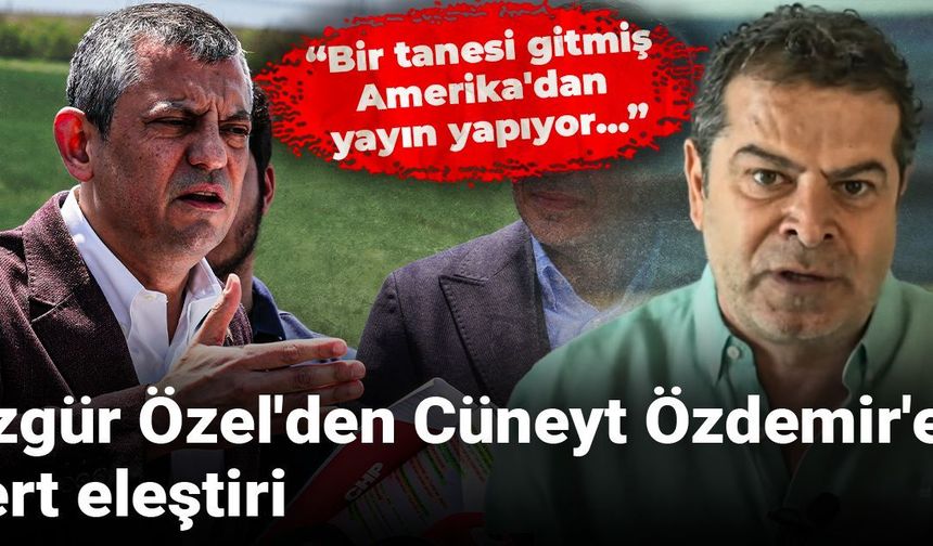 Özgür Özel'den Cüneyt Özdemir'e Sert Eleştiri