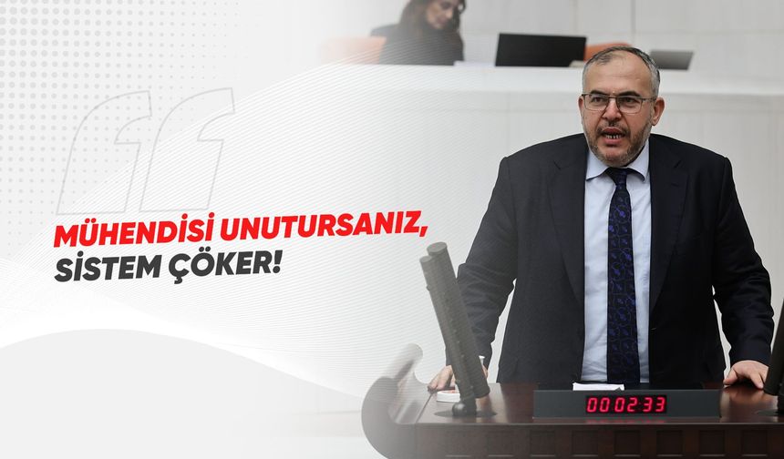 Milletvekili Çalışkan Kamu Mühendislerini Yok Sayarsanız Sistem Çöker