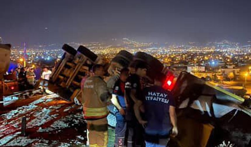 Hatay'da devrilen hafriyat kamyonunun sürücüsü öldü