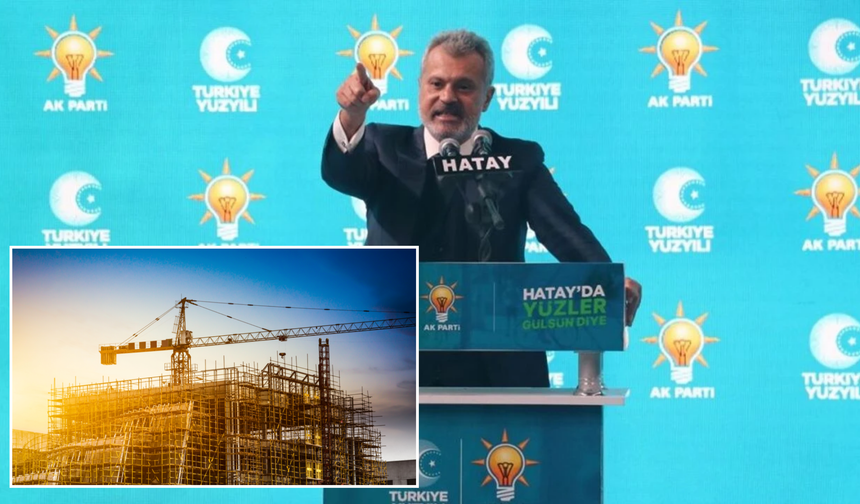 ''Hatay Dünya'nın En Büyük Şantiyesi!''