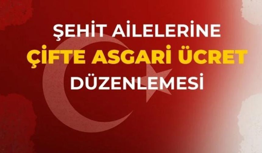 Şehit Aylıklarına Çifte Asgari Ücret!