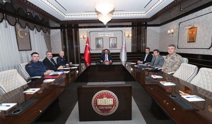 Hatay’da Asayiş ve Güvenlik Toplantısı Yapıldı