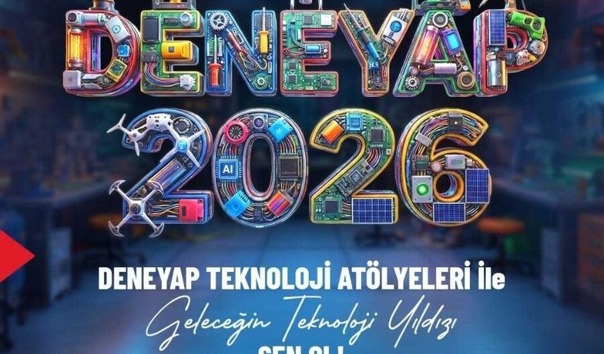 DENEYAP Teknoloji Atölyeleri’ne Başvurular Devam Ediyor!