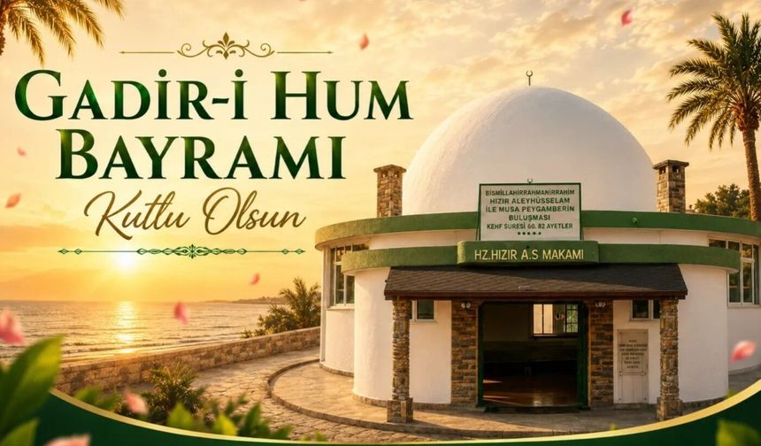 Gadir-i Hum Bayramı Kutlu Olsun!