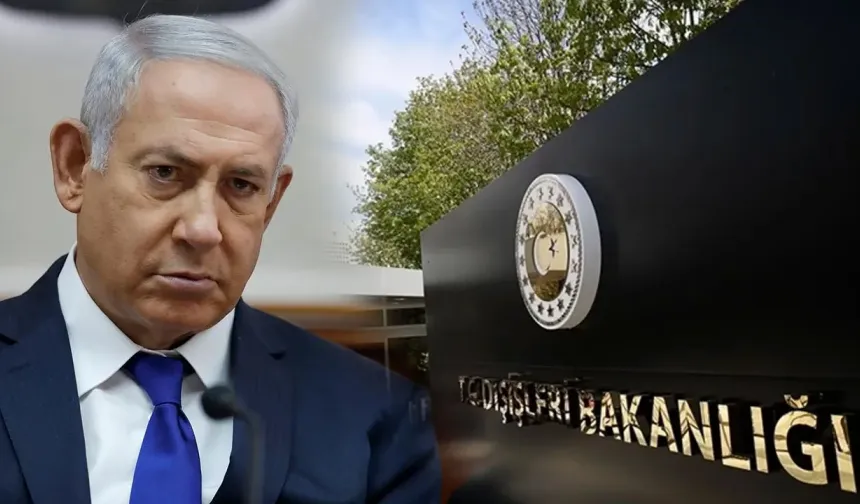 Dışişleri’nden Netanyahu’ya Sert Tepki