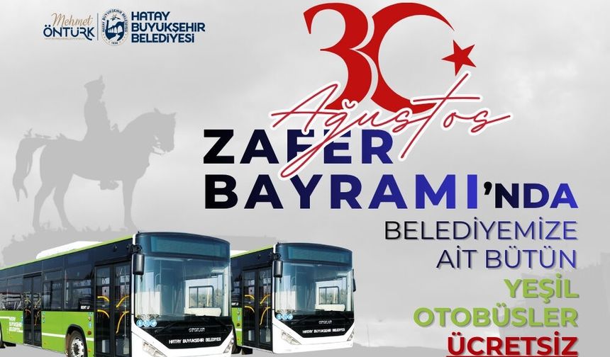 30 Ağustos Zafer Bayramı’nda Ücretsiz Ulaşım Müjdesi!