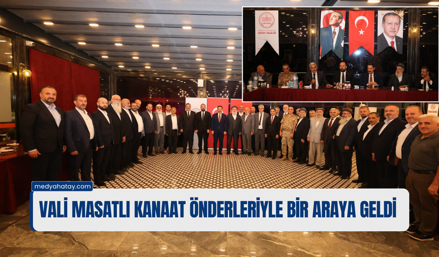 Vali Masatlı Kanaat Önderleriyle Bir Araya Geldi