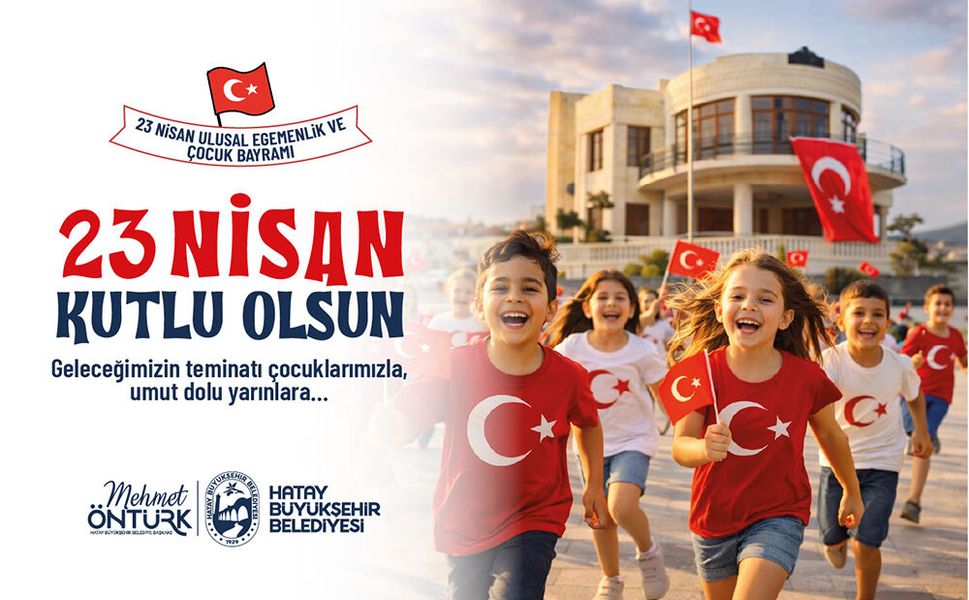 Başkan Öntürk’ten 23 Nisan Mesajı