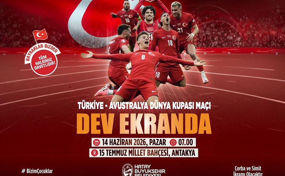 Hatay, Milli Heyecan İçin Dev Ekranda Buluşuyor