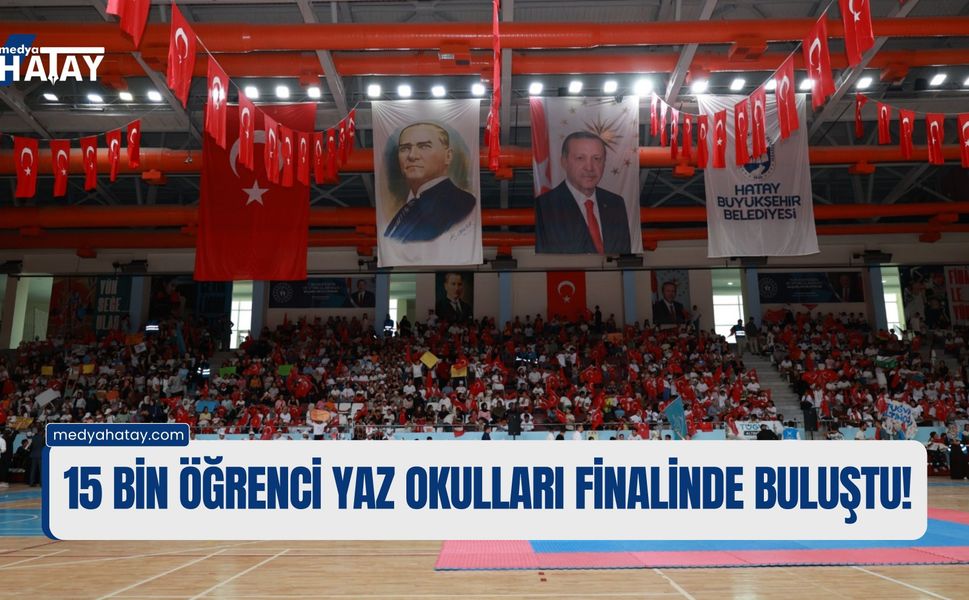 Hatay’da 15 Bin Öğrenci Yaz Okulları Finalinde Buluştu