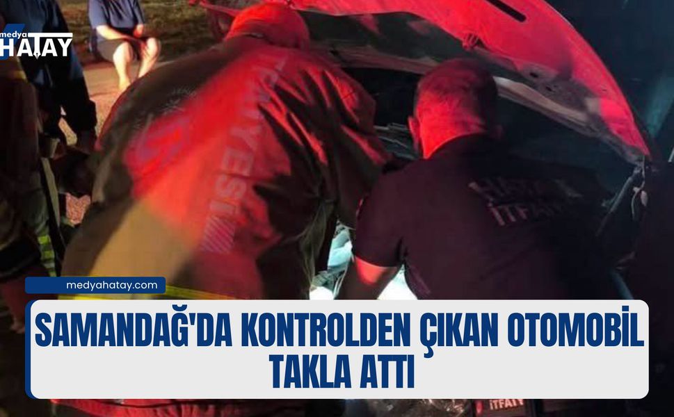 Samandağ'da Kontrolden Çıkan Otomobil Takla Attı