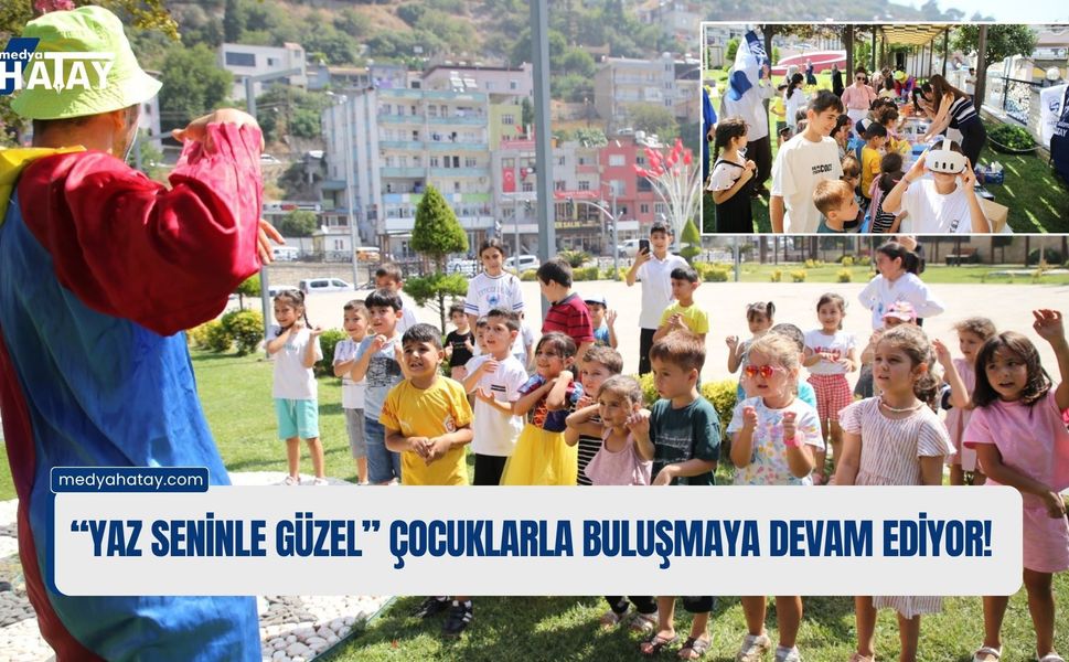 “Yaz Seninle Güzel” Çocuklarla Buluşmaya Devam Ediyor!