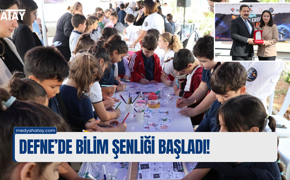 Defne’de Bilim Şenliği Başladı!