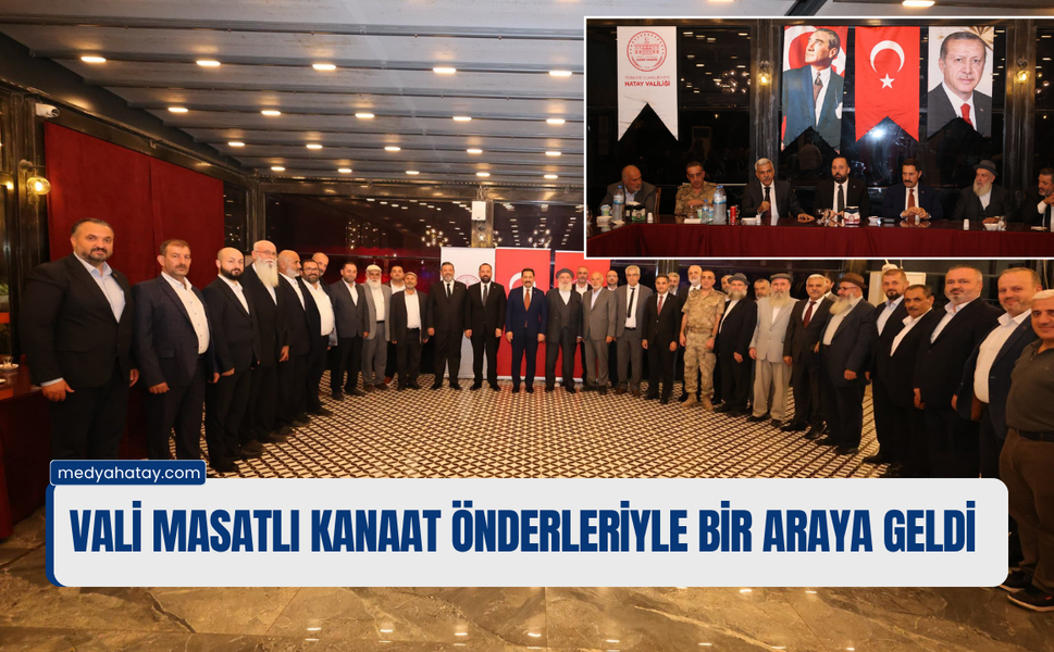 Vali Masatlı Kanaat Önderleriyle Bir Araya Geldi