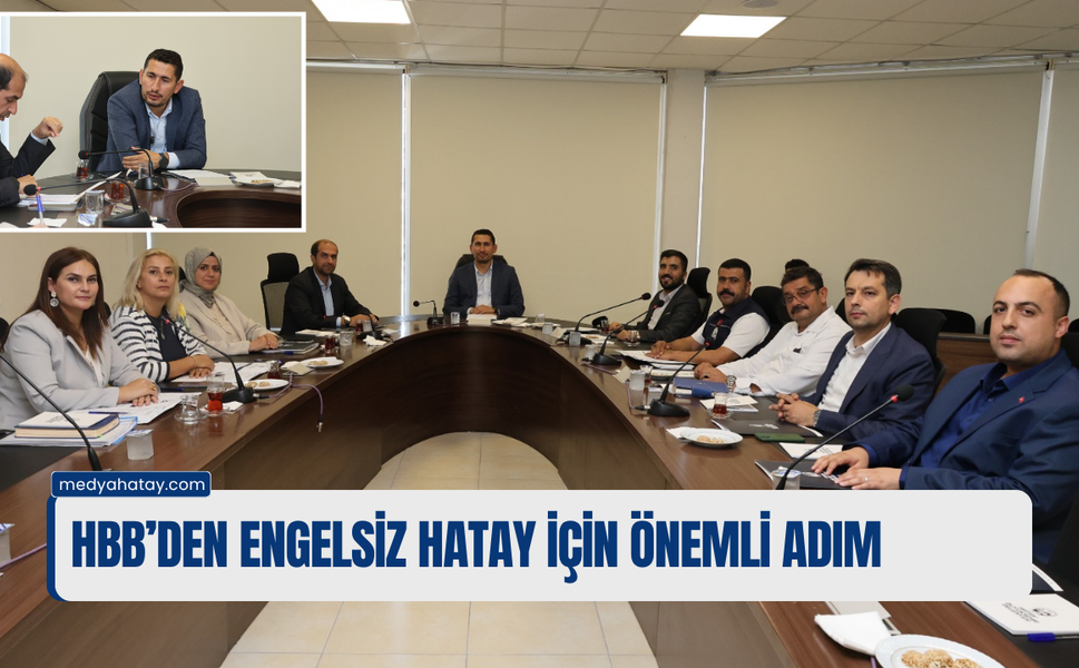 HBB’den Engelsiz Hatay İçin Önemli Adım