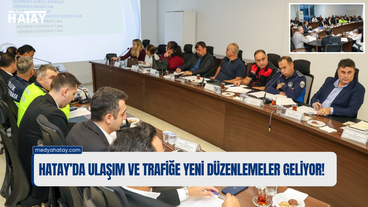 Hatay’da Ulaşım ve Trafiğe Yeni Düzenlemeler Geliyor!